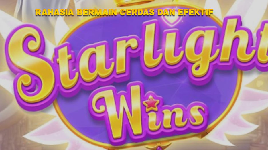 Rahasia Bermain Cerdas dan Efektif